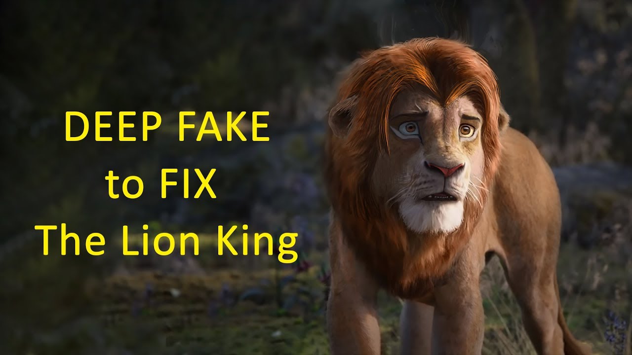 Deep Fakes fixes Lion King